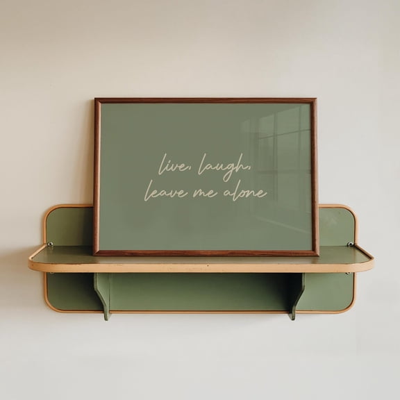 Typography Live Laugh Leave Me Alone Wall Art