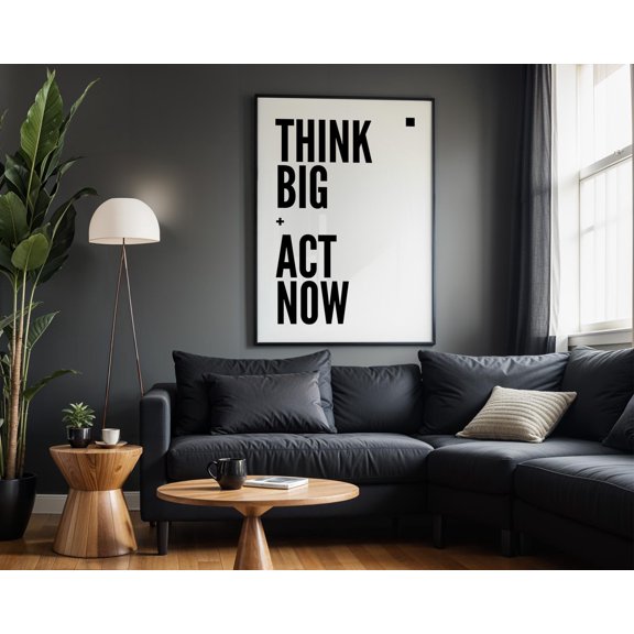 Typography Poster , Think Big Act Now , Success Mindset Quote , Poster Print Only
