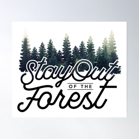Typography - Stay Out Of The Forest Mfm Quote Poster Wall Art, Modern Wall Decor, 24x36 UNFRAMED