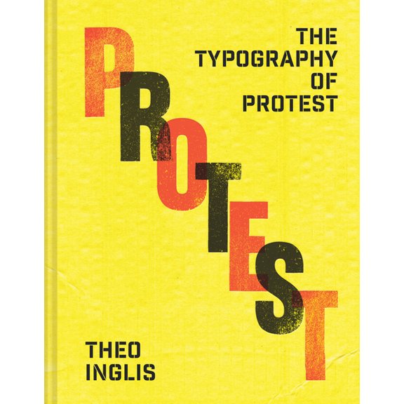 The Typography of Protest: Revolution and Rebellion in Protest Art, (Hardcover)