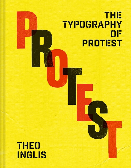 The Typography of Protest: Revolution and Rebellion in Protest Art, (Hardcover)
