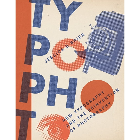 Typophoto: New Typography and the Reinvention of Photography, (Paperback)