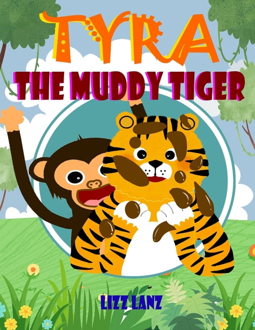 Tyra The Muddy Tiger, (Paperback)