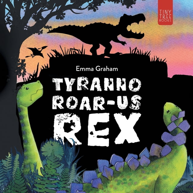 Tyranno-ROAR-us Rex: A Stomping, Roaring, Laugh-aloud Story of Friendship for Young Readers, (Paperback)
