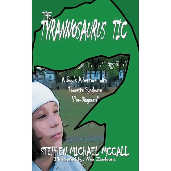 The Tyrannosaurus Tic: A Boy's Adventure with Tourette Syndrome, (Paperback)