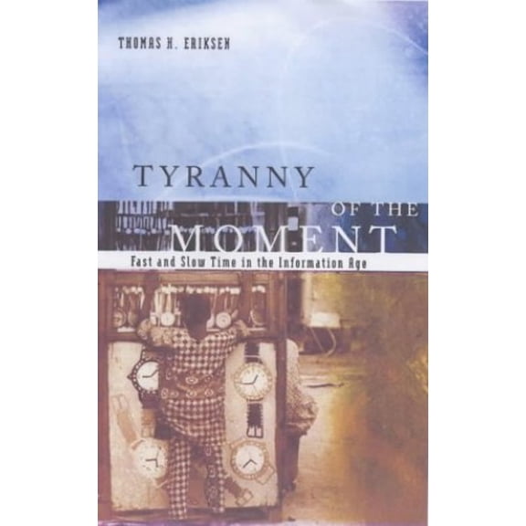 Pre-Owned Tyranny of the Moment: Fast and Slow Time in the Information Age Paperback