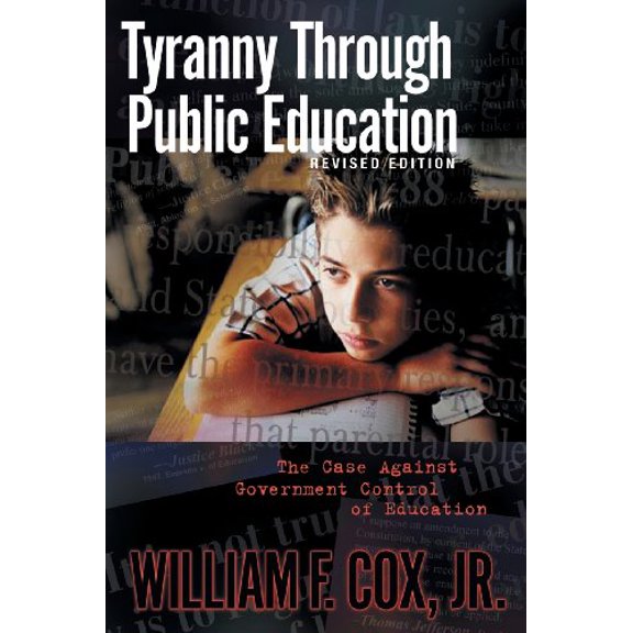 Pre-Owned Tyranny Through Public Education - Revised Edition (Paperback) 1594675430 9781594675430