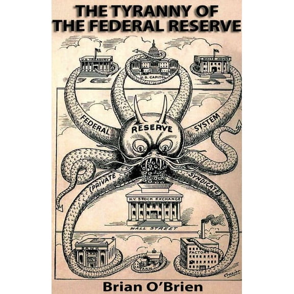 The Tyranny of the Federal Reserve (Paperback)