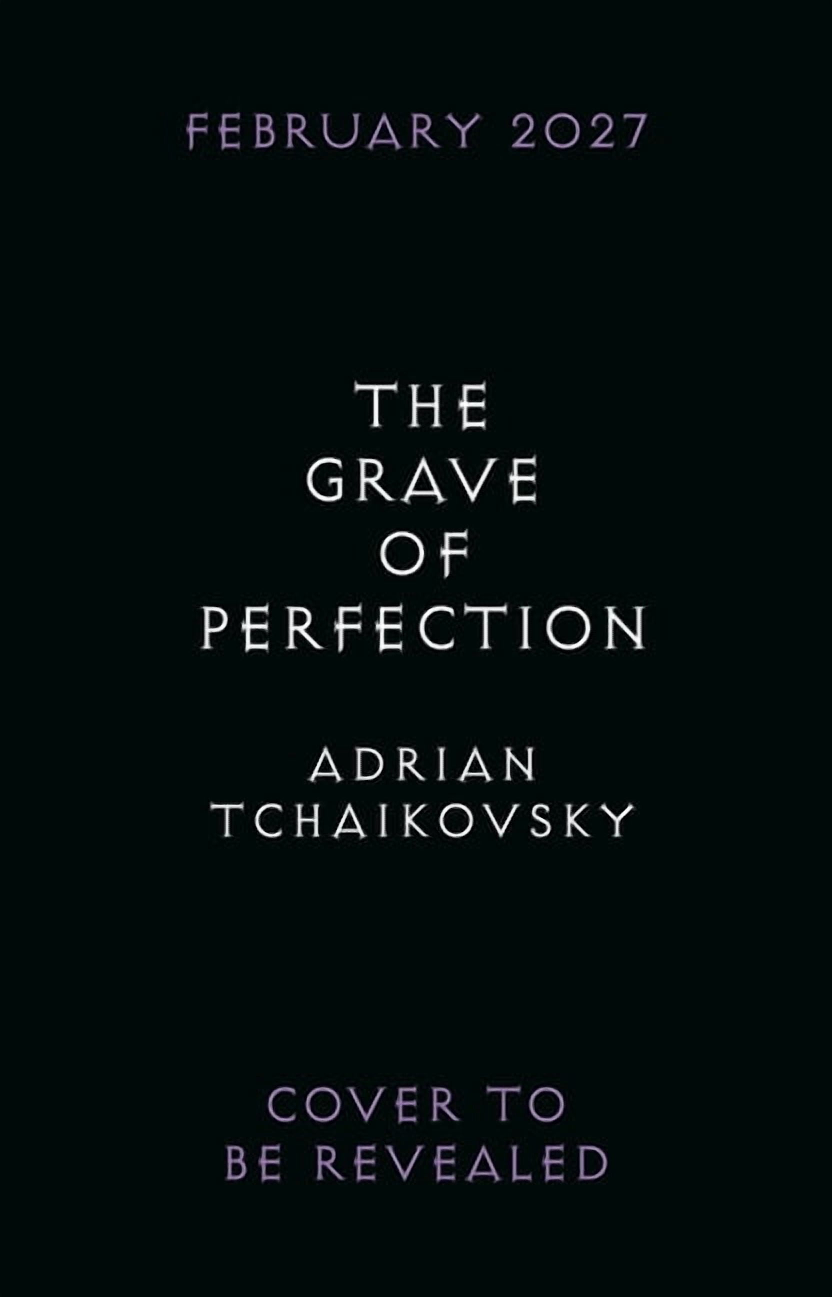 Tyrant Philosophers The Grave of Perfection: The Concluding Volume in the Tyrant Philosophers Quintet, (Hardcover)