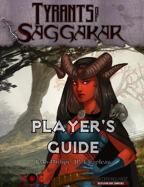 Tyrants of Saggakar Player's Guide (Paperback) by Irene Campos, Professor James Hall, Kaitlynn Peavler