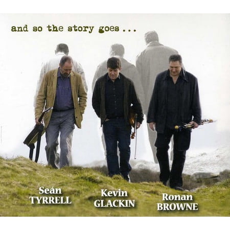 Tyrell, Sean/Kevin Glackin/Ronan Browne - And So the Story Goes [CD]