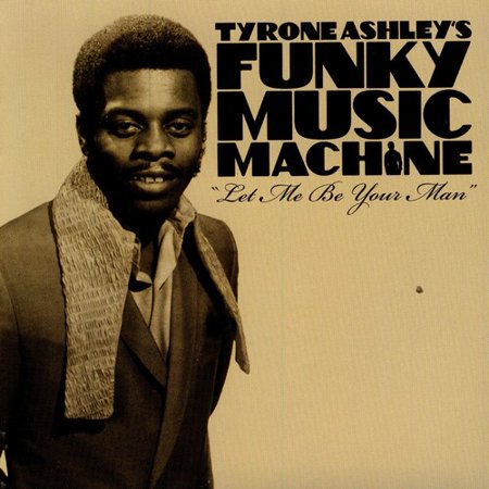 Tyrone Ashley - Let Me Be Your Man - Music & Performance - CD