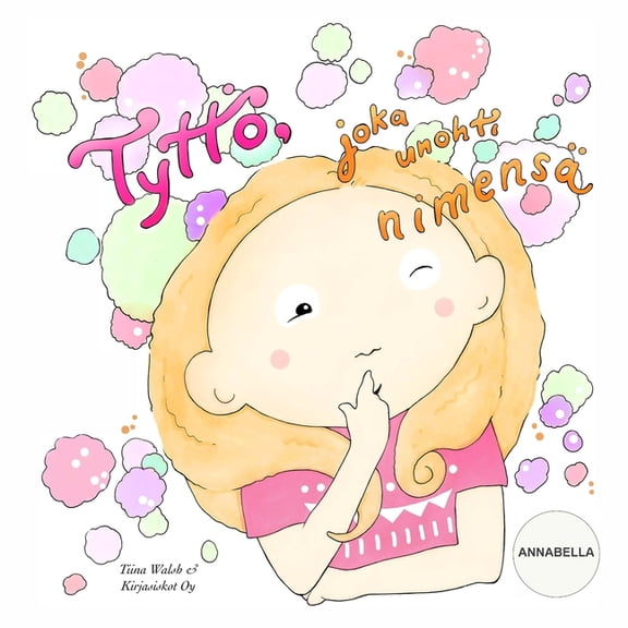 Tytt, joka unohti nimens ANNABELLA, (Paperback)