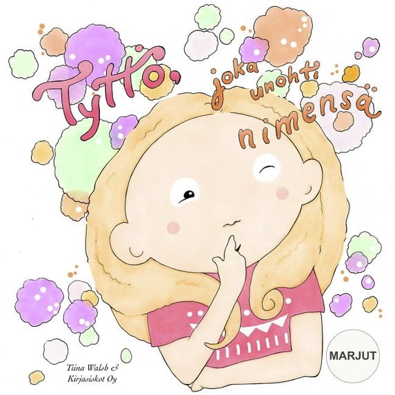 Tyttö, joka unohti nimensä MARJUT, (Paperback)