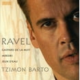 thumbnail image 1 of Tzimon Barto - Gaspard de la Nuit / Miroirs / Jeux D'eau - Music & Performance - CD, 1 of 1