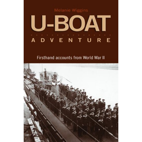 Pre-Owned U-Boat Adventures: Firsthand Accounts from World War II (Paperback) 1591149584 9781591149583