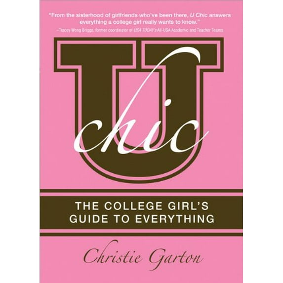 Pre-Owned U Chic: The College Girl's Guide to Everything (Paperback) 1402215088 9781402215087