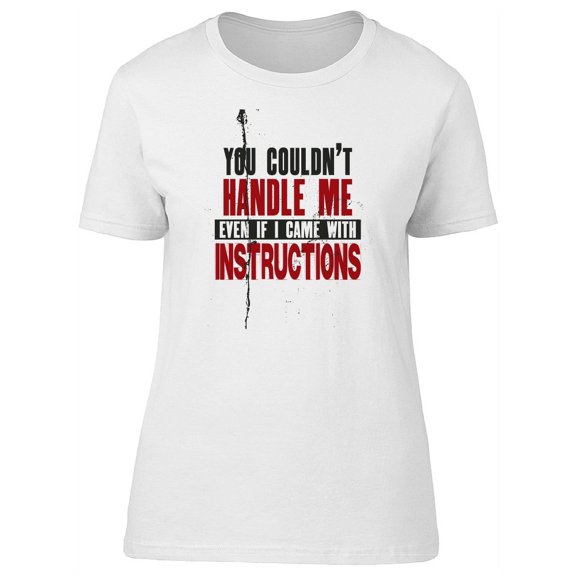 U Couldnt Handle Me Tee Men's -Image by Shutterstock