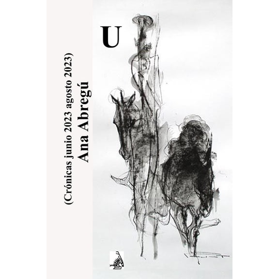 U (Crnicas junio 2023 - agosto 2023), (Paperback)