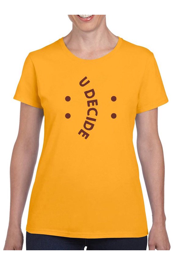U Decide T-Shirt Women -Smartprints Designs, Female Medium