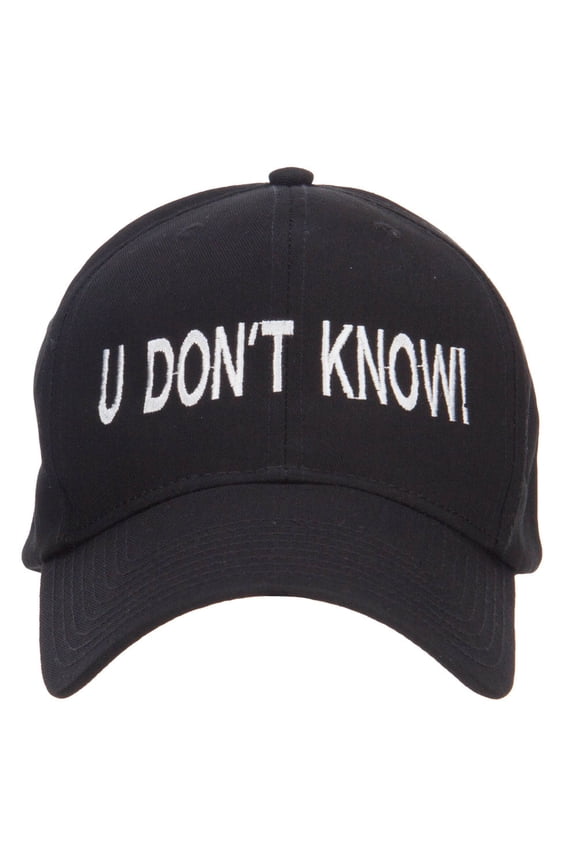 U Don't Know Embroidered Cap - Black OSFM