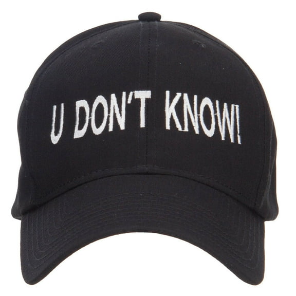 U Don't Know Embroidered Cap - Black OSFM