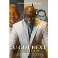 thumbnail image 1 of U Got Next I Got Now: Stop Living Your Life Like It's A Rehearsal; This Is The Only One You Get (Paperback), 1 of 1