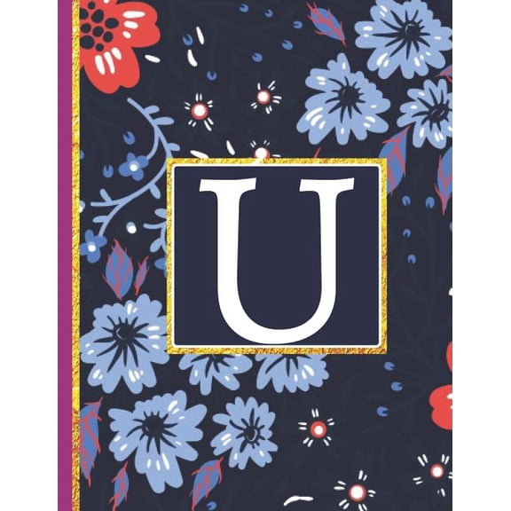 U: Monogram Initial U Notebook for Women and Girls, Blue Floral (Monogram Gifts for Women) (Paperback)