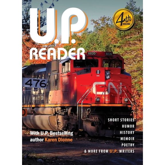 U.P. Reader - Volume  4: Bringing Upper Michigan Literature to the World  Hardcover  1615995099 9781615995097 Classen, Mikel