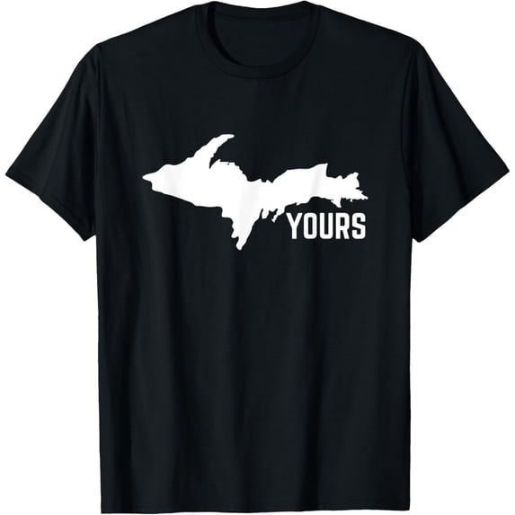 U.P. Yours Upper Peninsula Shirt T-ShirtMen's and women's gift, black and white T-shirt, size: Extra large S-4XL