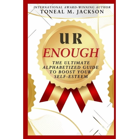 U R Enough: The Ultimate Alphabetized Guide to Boost Your Self-Esteem, (Paperback)