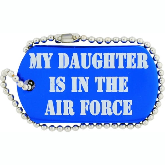 U.S. AIR FORCE, My Daughter is in AIR FORCE DOG TAG - Artwork, Expertly Designed PIN - 1.25"