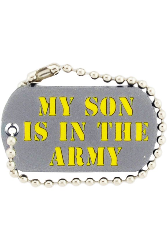 U.S. ARMY, MY SON IS IN THE ARMY "DOG TAG" - Original Artwork, Expertly Designed PIN - 1.25"