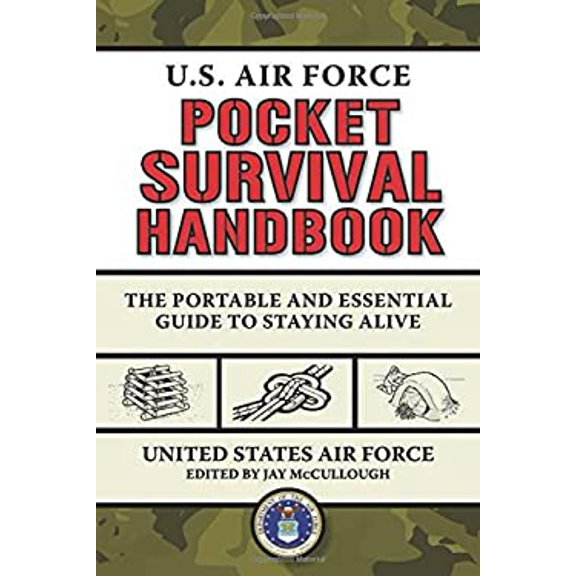 Pre-Owned U.S. Air Force Pocket Survival Handbook: The Portable and Essential Guide to Staying Alive (Paperback) 1620871041 9781620871041