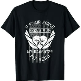 Proud Air Force Mom Shirt - My Daughter My Hero Tshirt Gifts Proud Air Force Mom Shirt - My Daughter My Hero Tshirt Gifts