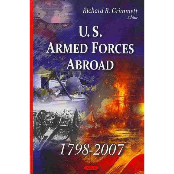 U.S. Armed Forces Abroad 1798-2007 : 2009