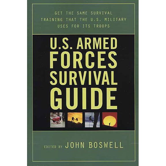 U.S. Armed Forces Survival Guide : The Same Survival Training the U.S. Military Uses for Its Troops (Edition 1) (Paperback)