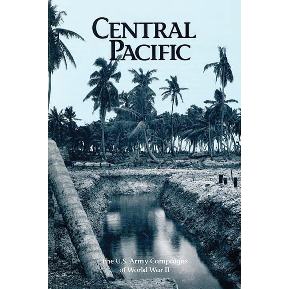U.S. Army Campaigns of World War II: Central Pacific (Paperback)
