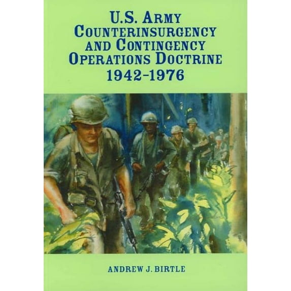 U.S. Army Counterinsurgency and Contingency Operations Doctrine 1942-1976