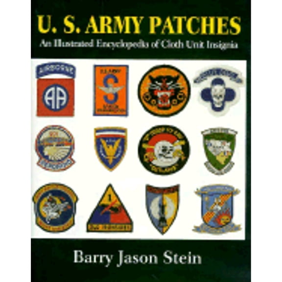 Pre-Owned U.S. Army Patches: An Illustrated Encyclopedia of Cloth Unit Insignia (Hardcover) 1570031797 9781570031793