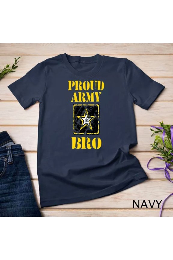 U.S. Army Proud Bro Army Force Gift Unisex S-5XL T-Shirt