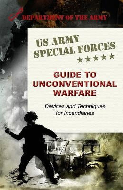U.S. Army Special Forces Guide to Unconventional Warfare: Devices and Techniques for Incendiaries (Paperback)