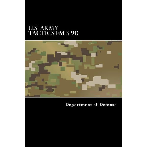 U.S. Army Tactics FM 3-90 (Paperback)