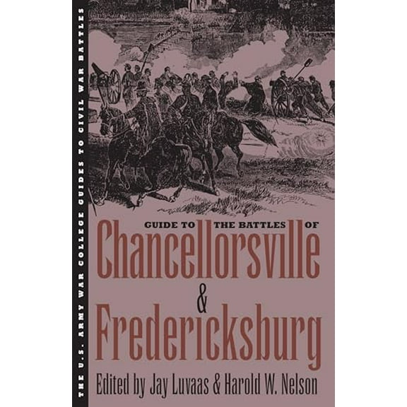Pre-Owned Guide to the Battles of Chancellorsville and Fredericksburg (Paperback) 0700607854 9780700607853