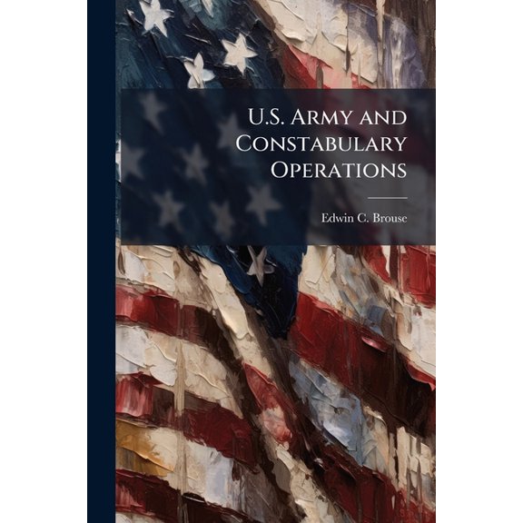 U.S. Army and Constabulary Operations, (Paperback)