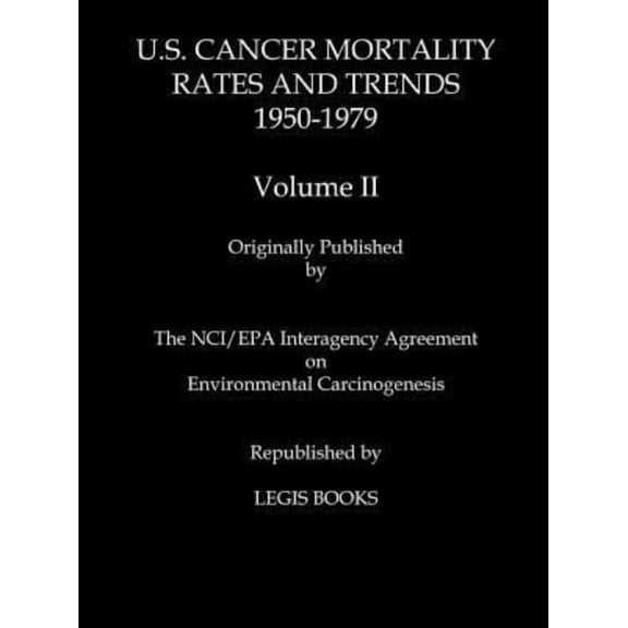 U.S. Cancer Mortality Rates and Trends 1950-1979 Volume II (Paperback)