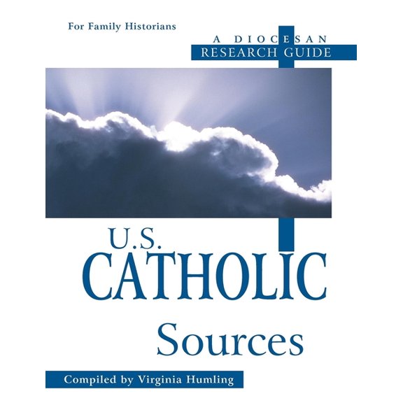 U.S. Catholic Sources: A Diocesan Research Guide, (Hardcover)