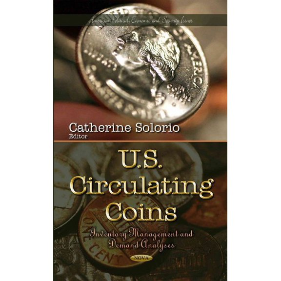 U.S. Circulating Coins : Inventory Management and Demand Analyses