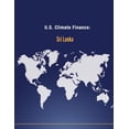 thumbnail image 1 of Climate Change: U.S. Climate Finance: Sri Lanka (Paperback), 1 of 1