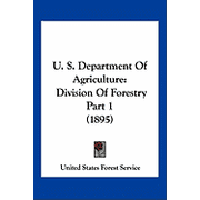U. S. Department Of Agriculture Division Of Forestry Part 1 1895 Paperback